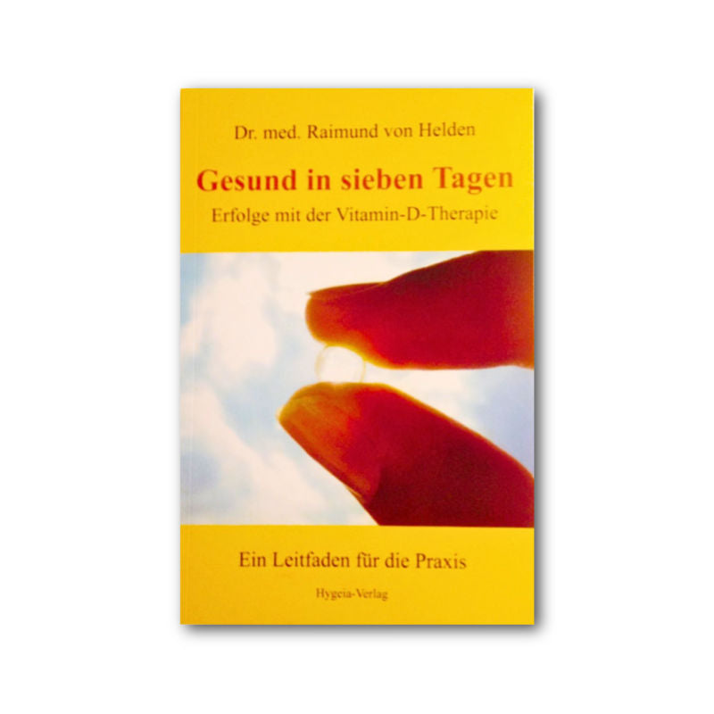 Gesund in 7 Tagen - Erfolge mit der Vitamin-D Therapie